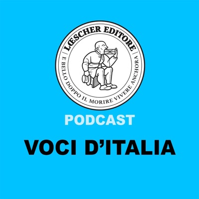 Podcast Loescher. Voci D'Italia Podcast Loescher. Voci D'Italia