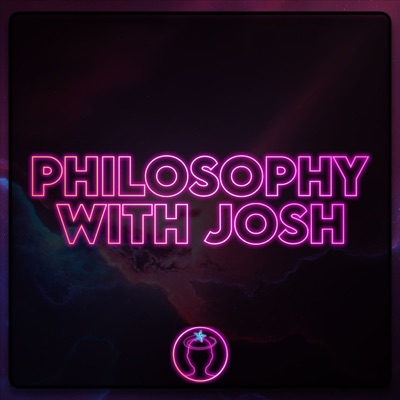 Philosophy with Josh