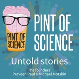 Pint of Science mini-series: Untold Stories. Episode 1: Founders Dr Praveen Paul and Dr Michael Motskin