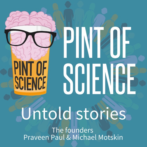 Pint of Science mini-series: Untold Stories. Episode 1: Founders Dr Praveen Paul and Dr Michael Motskin photo