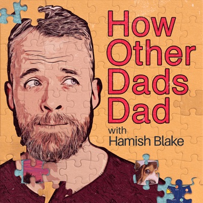 How Other Dads Dad with Hamish Blake:Hamish Blake & Tim Bartley