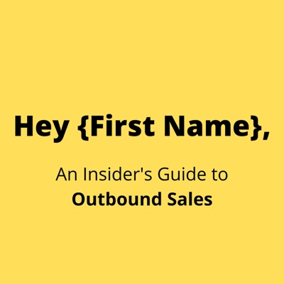 Hey {First Name}, An Insider's Guide to Outbound Sales