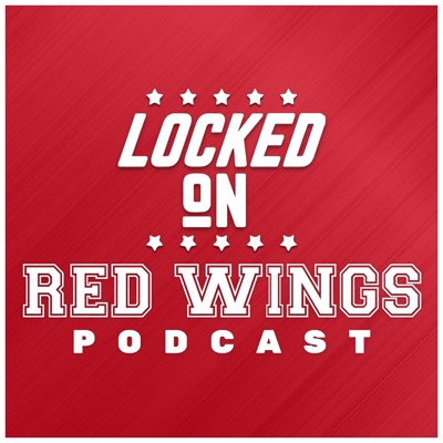 Locked On Red Wings - Daily Podcast On The Detroit Red Wings:Locked On Podcast Network, Brian Fisher, Scott Bentley