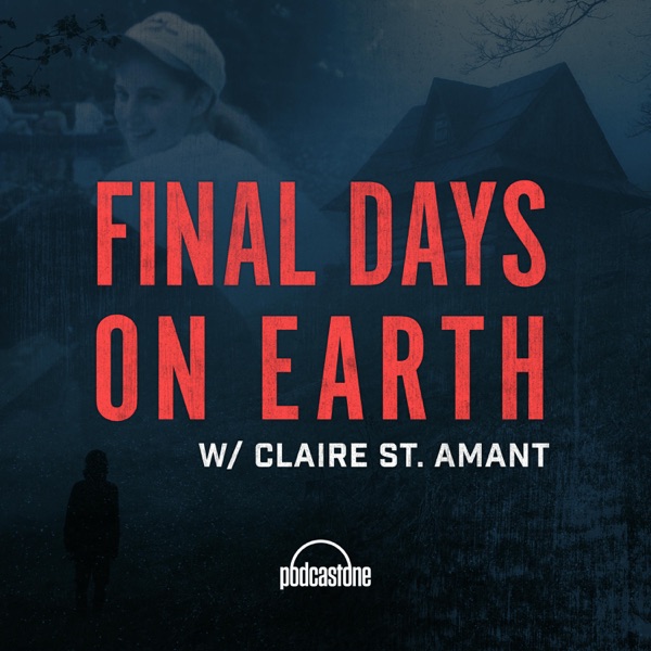 Final Days On Earth with Claire St. Amant