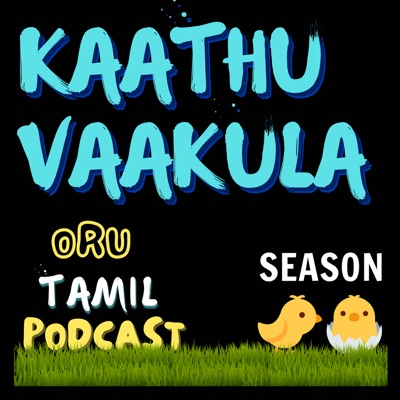 Kaathuvaakula Oru Tamil Podcast