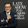 The Late Show Pod Show with Stephen Colbert - CBS