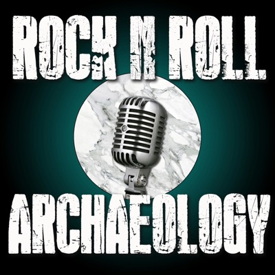 Rock N Roll Archaeology Rock N Roll Archaeology