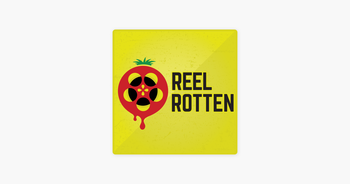 Reel Rotten on Apple Podcasts