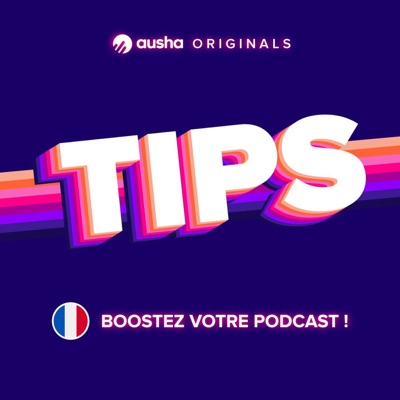 Tips - Conseils Podcast Marketing:Ausha - Plateforme Podcast Marketing