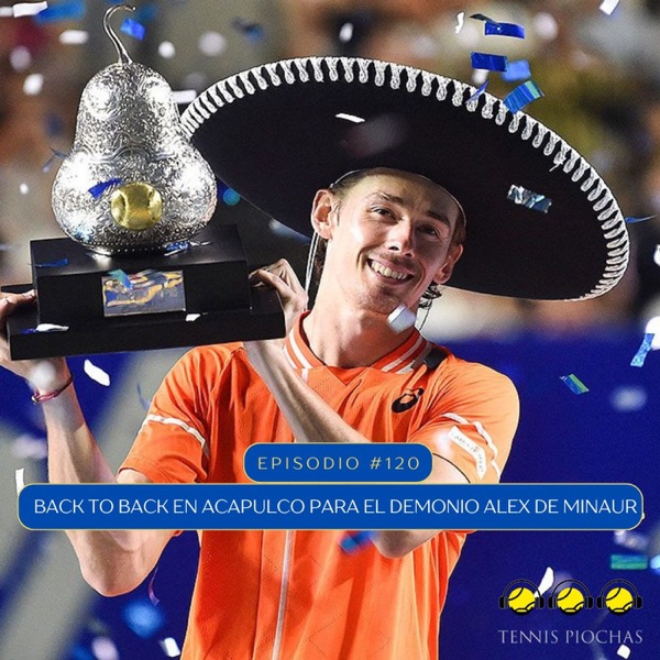 Episodio #120 - Back to Back en Acapulco Para el Demonio Alex de Minaur photo