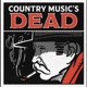 Country Music's Dead