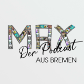 MAX - Der Podcast - MAX - Der Podcast
