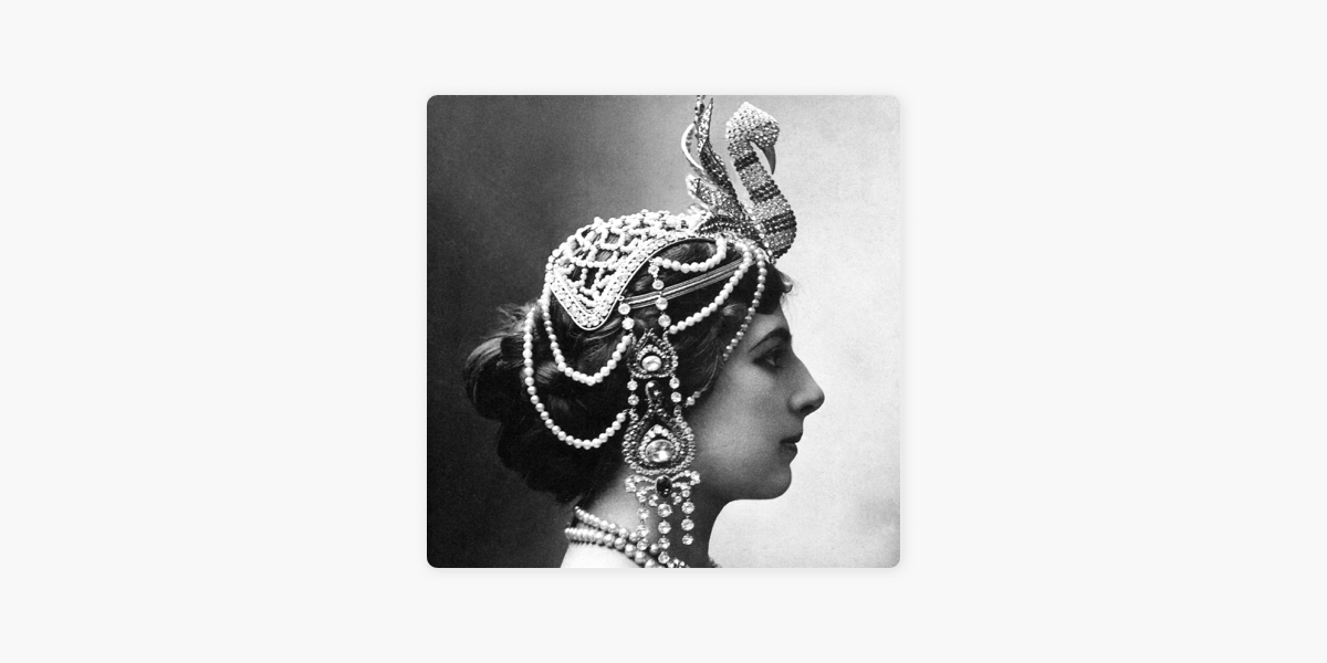 Hihetetlen Történelem Podcast: Kém volt-e Mata Hari? - E31 on Apple Podcasts