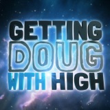 Ep 230 Steph Tolev and Dan LaMorte | Getting Doug with High