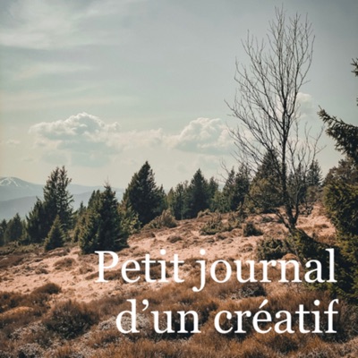 Petit journal d’un créatif Petit journal d’un créatif