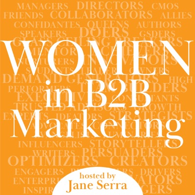 Women in B2B Marketing:Podcast Host: Jane Serra, 15+ years in B2B marketing across all industries from SaaS to Marketing Agencies and International Outsourcing.