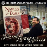IAP 249: For the Love of Naples with Special Guest Arthur Schwartz