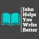 John Helps You Write Better