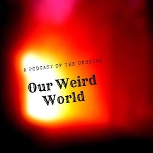 Our Weird World