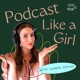 Podcast Like a Girl