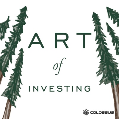 Art of Investing:Colossus | Investing & Business Podcasts