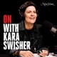 On with Kara Swisher