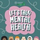 Let's Talk: Mental Health