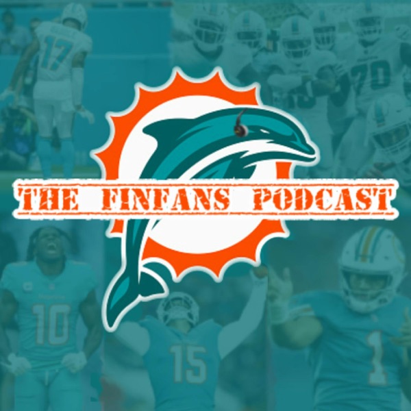 Finfans Podcast - Miami Dolphins