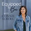 Parenting and Homeschool advice - Equipped To Be with Connie Albers