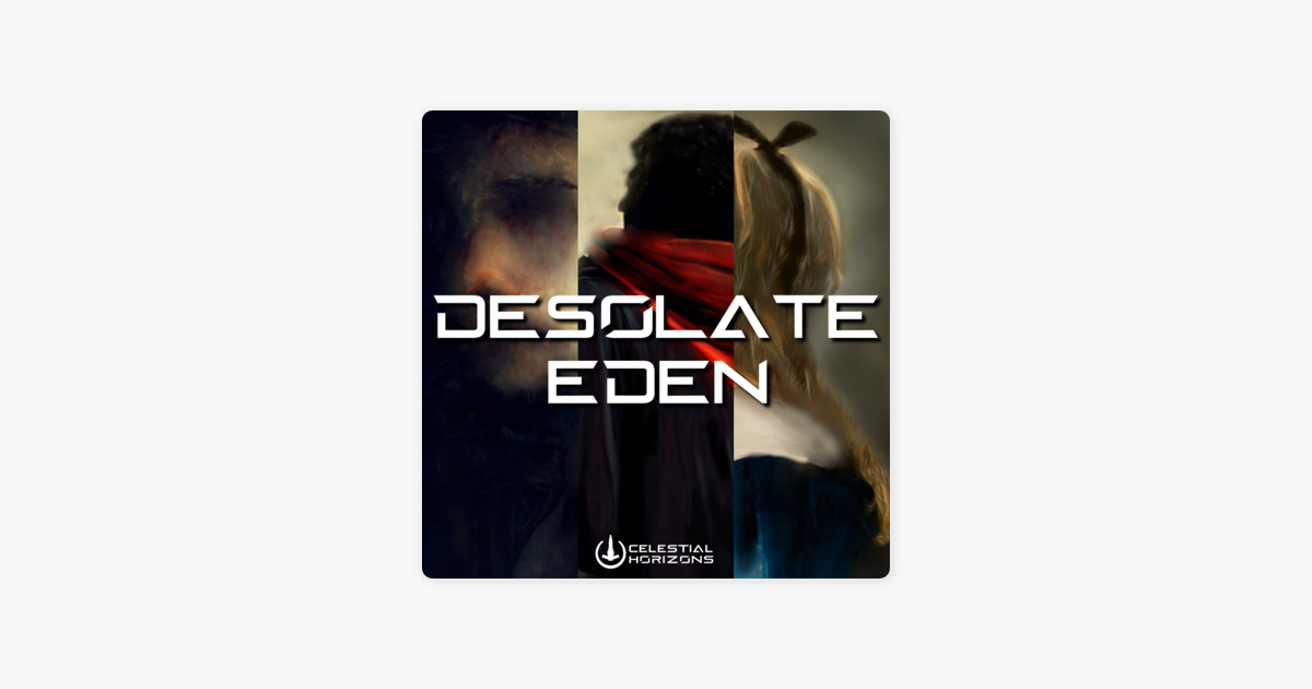 Desolate Eden - Part 3