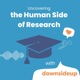 Uncovering the Human Side of Research