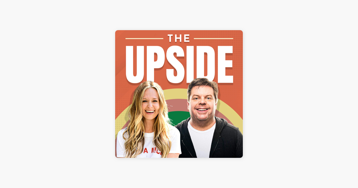 THE UPSIDE with Callie and Jeff Dauler on Apple Podcasts