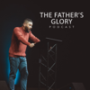 The Father's Glory Podcast - Chris Garcia
