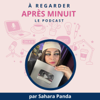 À Regarder Après Minuit, le podcast true crime - Sahara Panda