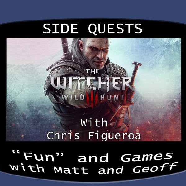 Side Quests Episode 289: The Witcher 3: Wild Hunt with Chris Figueroa photo