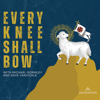 Every Knee Shall Bow (Your Catholic Evangelization Podcast) - Ascension