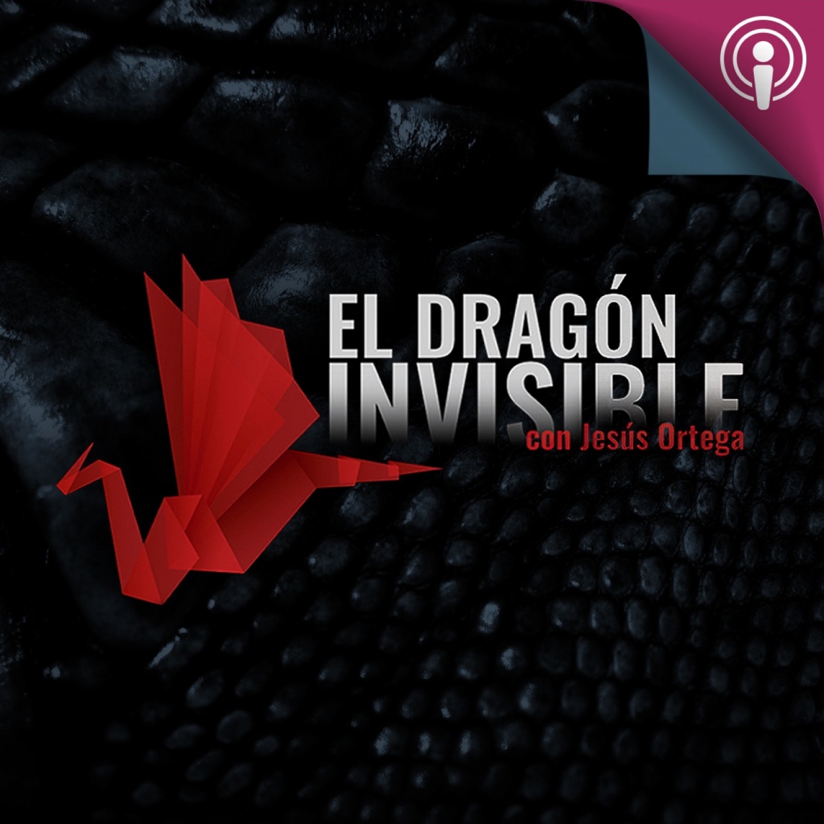 El Dragón Invisible, con Jesús Ortega – Podcast – Podtail