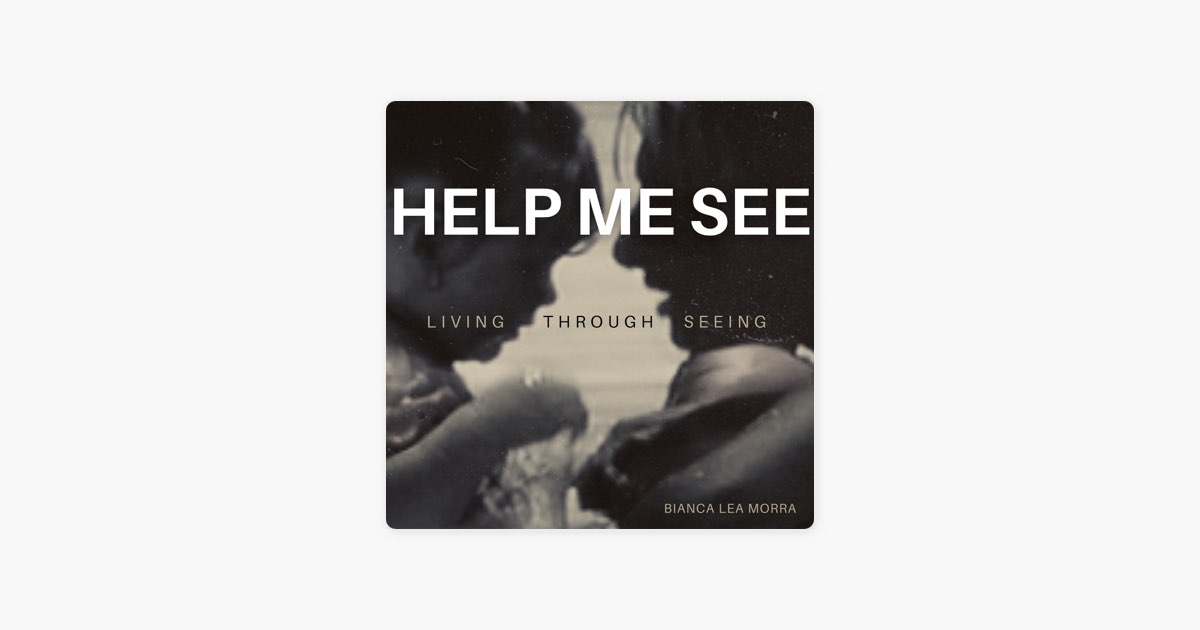 Help Me See - Living Through Seeing Podcast with Tuğba thumbnail