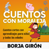 Cuentos con moraleja - Borja Girón