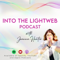 Into the LightWeb Podcast ✨ Episode 112 - Joanna interviews Jaelithe Leigh-Brown