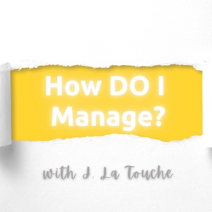 How DO I Manage?