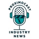 Proximocast: Industry news