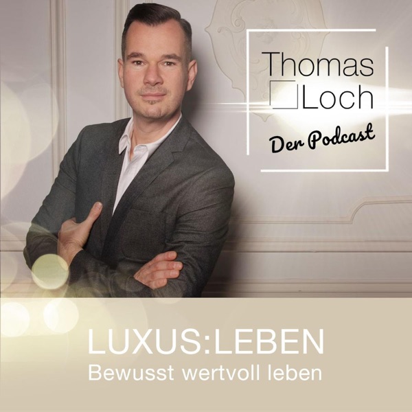 Luxus:Leben - Der Podcast. So geht bewusst wertvoll Leben heute. #kickdeinpotential