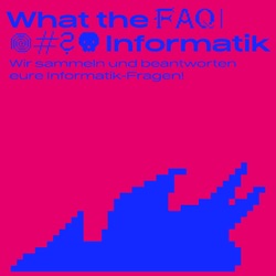 what the FAQ, INFORMATIK 2022 - Tag 3