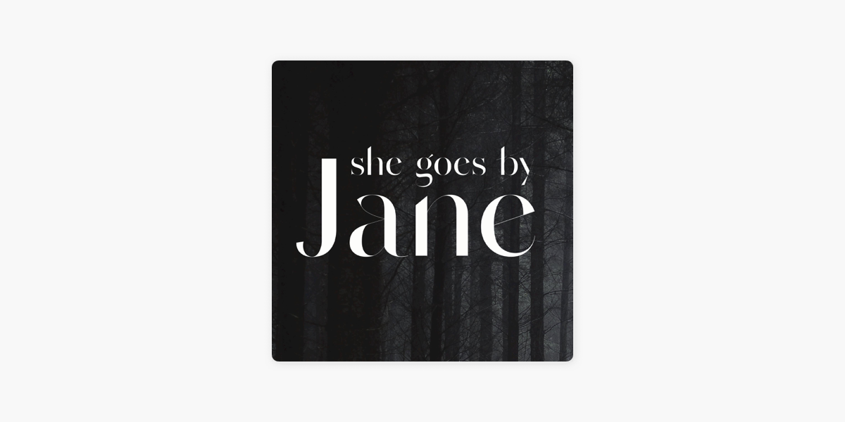 She Goes By Jane on Apple Podcasts