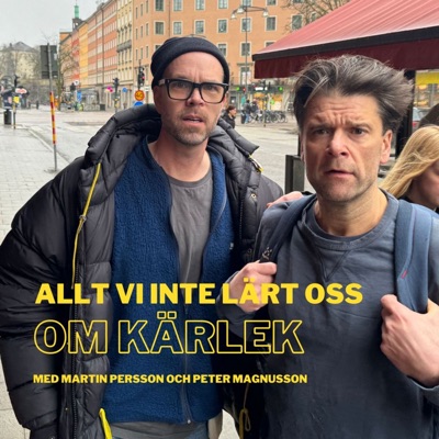 Allt vi inte lärt oss om kärlek:Martin Persson & Peter Magnusson