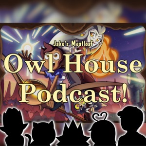 Owl House Series Reaction Podcast - Crowned Cryptid