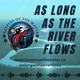 As Long As The River Flows