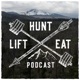 The Hunt Lift Eat Podcast