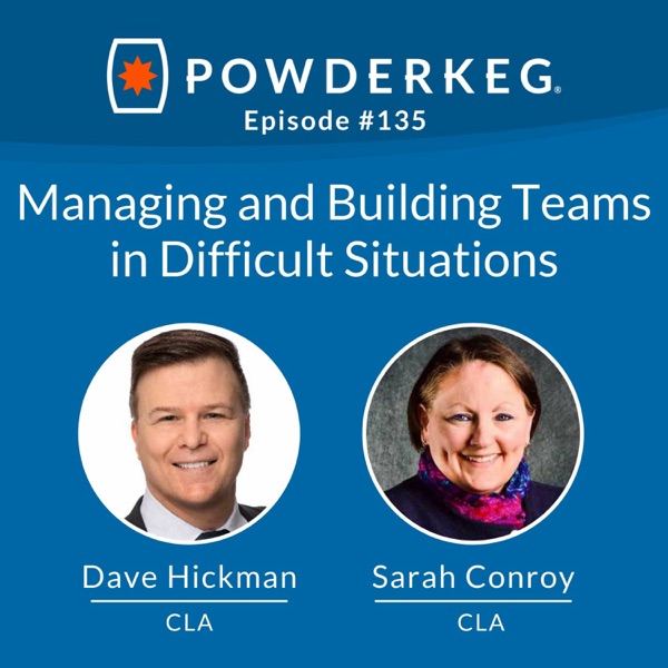 #135: Managing and Building Teams in Difficult Situations with Dave Hickman and Sarah Conroy of CLA photo